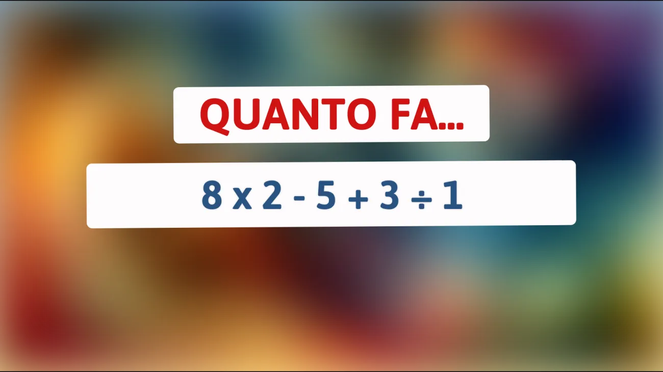 La domanda che sta dividendo il web: solo un genio riesce a risolvere questo semplice calcolo! Sei all'altezza?"